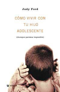 COMO VIVIR CON TU HIJO ADOLESCENTE | 9788479019006 | FORD, JUDY | Llibreria L'Illa - Llibreria Online de Mollet - Comprar llibres online