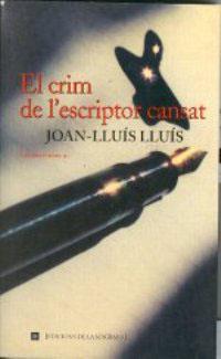 CRIM DE L´ESCRIPTOR CANSAT,EL | 9788482642543 | LLUÍS LLUÍS JOAN | Llibreria L'Illa - Llibreria Online de Mollet - Comprar llibres online