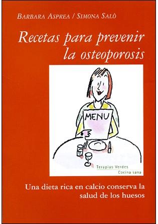 RECETAS PARA PREVENIR LA OSTEOPOROSIS | 9788496707573 | SALO, SIMONA | Llibreria L'Illa - Llibreria Online de Mollet - Comprar llibres online