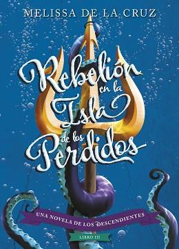 DESCENDIENTES. REBELIÓN EN LA ISLA DE LOS PERDIDOS | 9788416913619 | CRUZ, MELISSA DE LA/DISNEY | Llibreria L'Illa - Llibreria Online de Mollet - Comprar llibres online