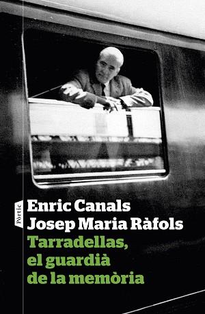 TARRADELLAS EL GUARDIÀ DE LA MEMÒRIA | 9788498093933 | CANALS, ENRIC/JOSEP MARIA RÀFOLS | Llibreria L'Illa - Llibreria Online de Mollet - Comprar llibres online