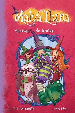 MASCOTA DE BRUIXA | 9788448833381 | DEL CASTILLO, E./PÉREZ, M. | Llibreria L'Illa - Llibreria Online de Mollet - Comprar llibres online