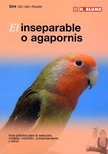 INSEPARABLE O AGAPORNIS, EL | 9788489840768 | Llibreria L'Illa - Llibreria Online de Mollet - Comprar llibres online