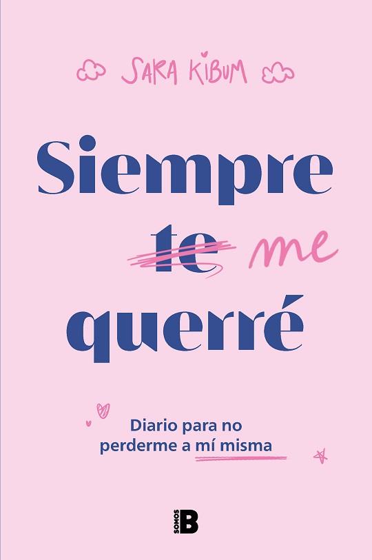 SIEMPRE ME QUERRÉ | 9788466675574 | KIBUM, SARA | Llibreria L'Illa - Llibreria Online de Mollet - Comprar llibres online