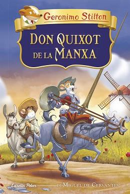 DON QUIXOT DE LA MANXA | 9788413891415 | STILTON, GERÓNIMO | Llibreria L'Illa - Llibreria Online de Mollet - Comprar llibres online