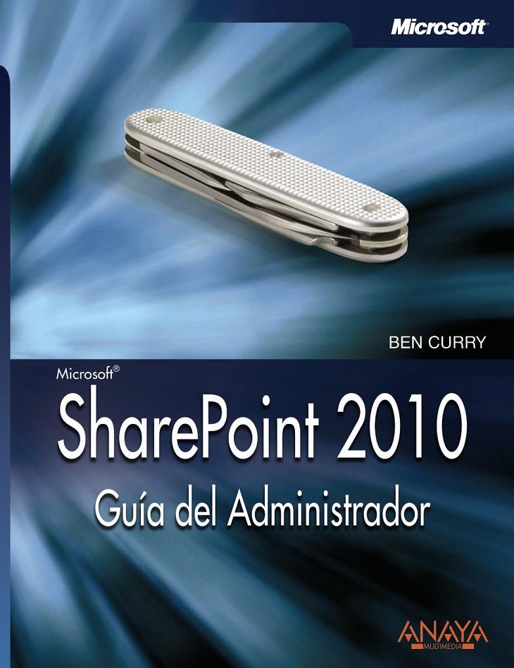 SHAREPOINT 2010. GUÍA DEL ADMINISTRADOR | 9788441528833 | CURRY, BEN | Llibreria L'Illa - Llibreria Online de Mollet - Comprar llibres online