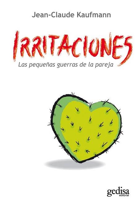 IRRITACIONES.LAS PEQUEÑAS GUERRAS DE LA PAREJA | 9788497842952 | KAUFMANN, JEAN CLAUDE | Llibreria L'Illa - Llibreria Online de Mollet - Comprar llibres online