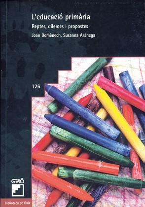 EDUCACIO PRIMARIA, L' (REPTES DILEMES I PROPOSTES) | 9788478272549 | DOMENECH, JOAN | Llibreria L'Illa - Llibreria Online de Mollet - Comprar llibres online