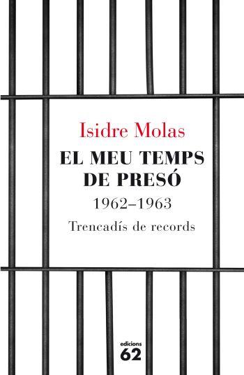 MEU TEMPS DE PRESÓ, EL | 9788429767124 | MOLAS I BATLLORI, ISIDRE | Llibreria L'Illa - Llibreria Online de Mollet - Comprar llibres online