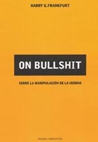 ON BULLSHIT. SOBRE LA MANIPULACION DE LA VERDAD. | 9788449318832 | FRANKFURT, HARRY G. | Llibreria L'Illa - Llibreria Online de Mollet - Comprar llibres online