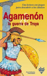 AGAMENON LA GUERRA DE TROYA | 9788446013662 | VIVET REMY, ANNE CATHERINE | Llibreria L'Illa - Llibreria Online de Mollet - Comprar llibres online