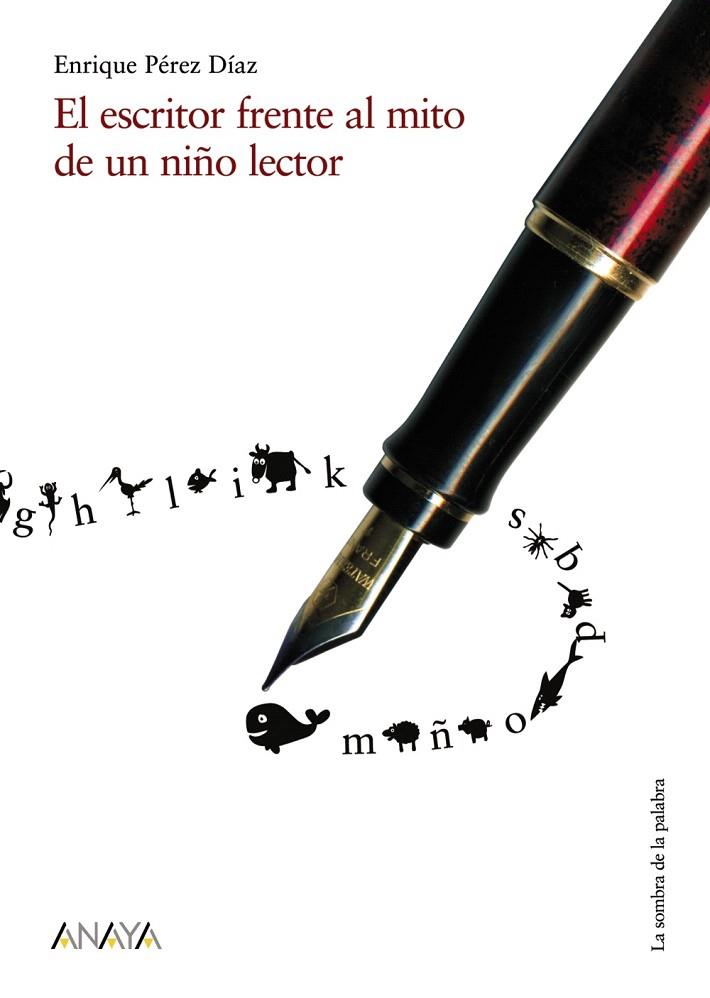 ESCRITOR FRENTE AL MITO DE UN NIÑO LECTOR, EL | 9788466765022 | PÉREZ DÍAZ, ENRIQUE | Llibreria L'Illa - Llibreria Online de Mollet - Comprar llibres online