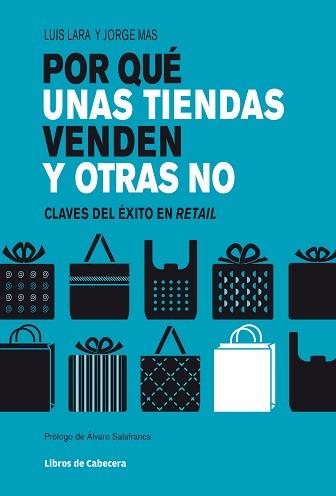 POR QUÉ UNAS TIENDAS VENDEN Y OTRAS NO | 9788494004780 | LARA ARIAS, LUIS/MAS VELASCO, JORGE | Llibreria L'Illa - Llibreria Online de Mollet - Comprar llibres online