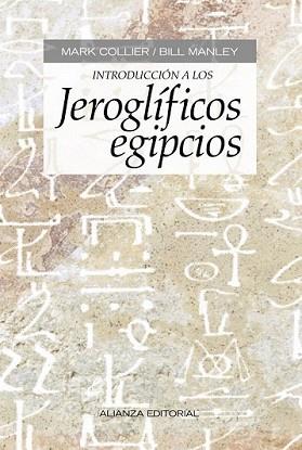 INTRODUCCIÓN A LOS JEROGLÍFICOS EGIPCIOS | 9788420678399 | COLLIER, MARK/MANLEY, BILL | Llibreria L'Illa - Llibreria Online de Mollet - Comprar llibres online