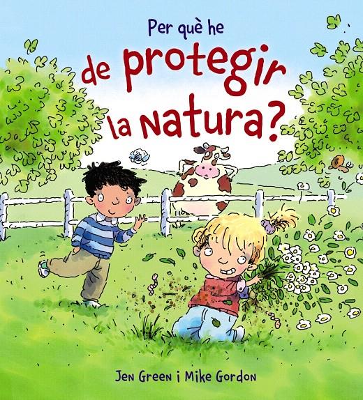 PER QUÈ HE DE PROTEGIR LA NATURA? | 9788448929008 | GREEN, JEN | Llibreria L'Illa - Llibreria Online de Mollet - Comprar llibres online