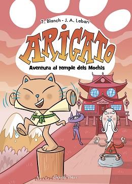 ARIGATO 3. AVENTURA AL TEMPLE DELS MOCHIS | 9788413899039 | BLANCH, TERESA | Llibreria L'Illa - Llibreria Online de Mollet - Comprar llibres online