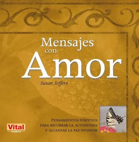 MENSAJES CON AMOR | 9788479279875 | JEFFERS, SUSAN | Llibreria L'Illa - Llibreria Online de Mollet - Comprar llibres online