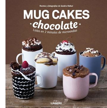 MUG CAKES CHOCOLATE. LISTOS EN 2 MINUTOS DE MICROONDAS | 9788416177950 | MAHUT, SANDRA | Llibreria L'Illa - Llibreria Online de Mollet - Comprar llibres online