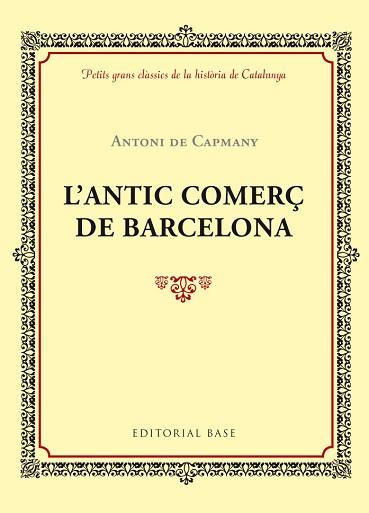 ANTIC COMERÇ DE BARCELONA, L' | 9788416587414 | DE CAPMANY, ANTONI | Llibreria L'Illa - Llibreria Online de Mollet - Comprar llibres online