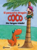 PEQUEÑO DRAGON COCO NO TENGAS MIEDO, EL | 9788424633516 | SIEGNER, INGO | Llibreria L'Illa - Llibreria Online de Mollet - Comprar llibres online