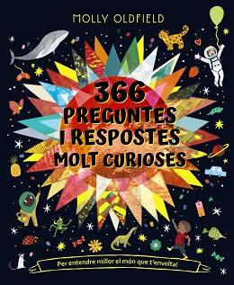 366 PREGUNTES I RESPOSTES MOLT CURIOSES. PER ENTENDRE MILLOR EL MÓN QUE T'ENVOLT | 9788413491677 | OLDFIELD, MOLLY | Llibreria L'Illa - Llibreria Online de Mollet - Comprar llibres online