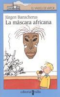 MASCARA AFRICANA, LA | 9788466100236 | BANSCHERUS, JURGEN | Llibreria L'Illa - Llibreria Online de Mollet - Comprar llibres online