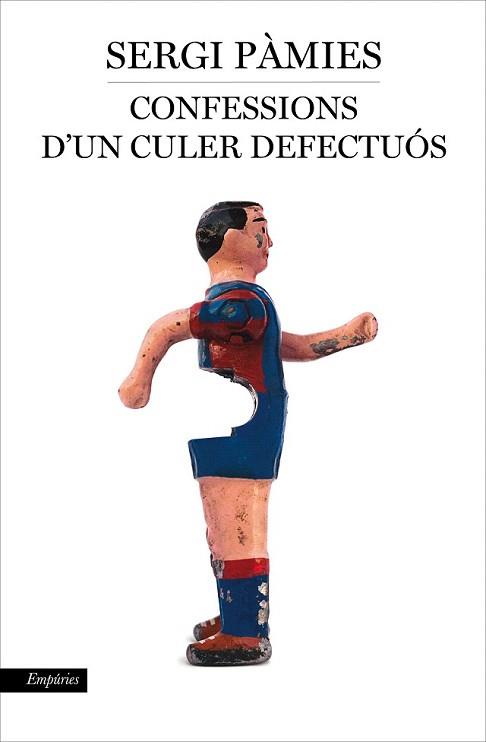 CONFESSIONS D'UN CULER DEFECTUÓS | 9788416367597 | PÀMIES, SERGI | Llibreria L'Illa - Llibreria Online de Mollet - Comprar llibres online