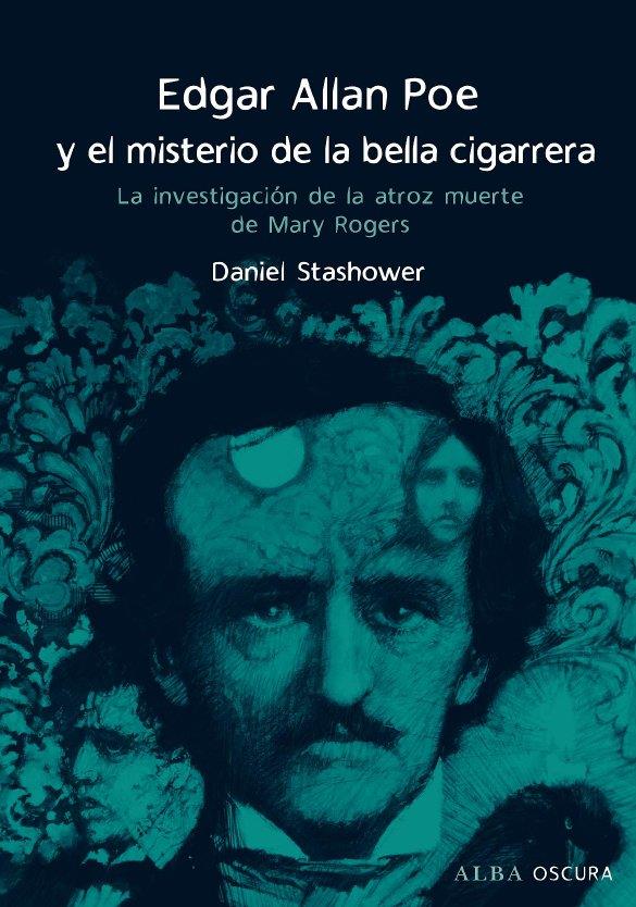 EDGAR ALLAN POE Y EL MISTERIO DE LA BELLA CIGARRERA | 9788484285915 | STASHOWER, DANIEL | Llibreria L'Illa - Llibreria Online de Mollet - Comprar llibres online