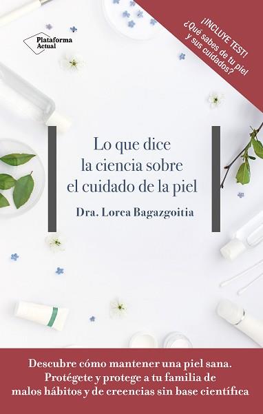 LO QUE DICE LA CIENCIA SOBRE EL CUIDADO DE LA PIEL | 9788417376505 | BAGAZGOITIA, DRA. LOREA | Llibreria L'Illa - Llibreria Online de Mollet - Comprar llibres online