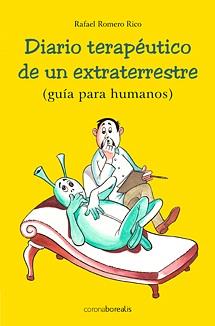 DIARIO TERAPEÚTICO DE UN EXTRATERRESTRE | 9788495645913 | RICO ROMERO, RAFAEL | Llibreria L'Illa - Llibreria Online de Mollet - Comprar llibres online