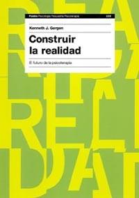 CONSTRUIR LA REALIDAD | 9788449318436 | GERGEN, KENNETH J. | Llibreria L'Illa - Llibreria Online de Mollet - Comprar llibres online