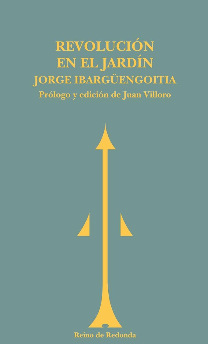 REVOLUCION EN EL JARDIN | 9788493365660 | IBARGUENGOITIA, JORGE | Llibreria L'Illa - Llibreria Online de Mollet - Comprar llibres online