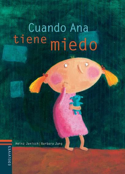 CUANDO ANA TIENE MIEDO | 9788426368584 | JANISH, HEINZ / BARBARA JUNG | Llibreria L'Illa - Llibreria Online de Mollet - Comprar llibres online