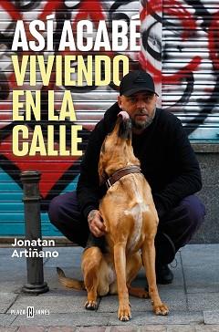 ASÍ ACABÉ VIVIENDO EN LA CALLE | 9788401034244 | ARTIÑANO, JONATAN | Llibreria L'Illa - Llibreria Online de Mollet - Comprar llibres online