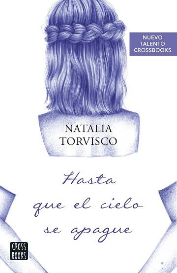 HASTA QUE EL CIELO SE APAGUE | 9788408266778 | TORVISCO, NATALIA | Llibreria L'Illa - Llibreria Online de Mollet - Comprar llibres online