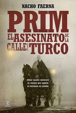 PRIM EL ASESINATO DE LA CALLE DEL TURCO | 9788467041873 | FAERNA, NACHO | Llibreria L'Illa - Llibreria Online de Mollet - Comprar llibres online