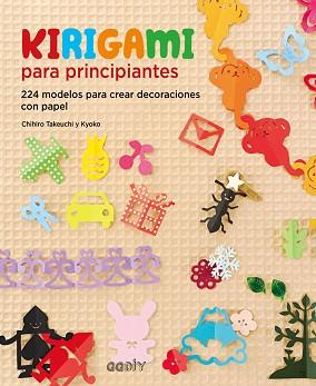 KIRIGAMI PARA PRINCIPIANTES | 9788425229459 | TAKEUCHI, CHIHIRO | Llibreria L'Illa - Llibreria Online de Mollet - Comprar llibres online