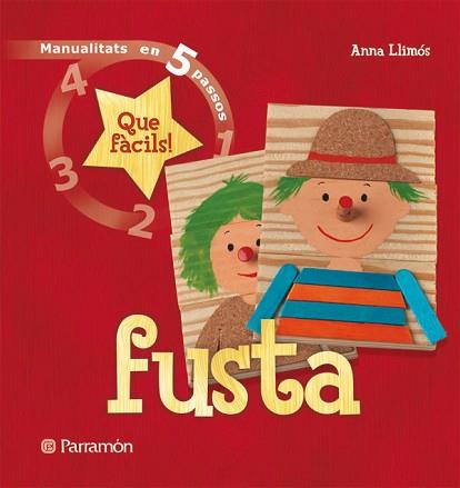 FUSTA (MANUALITATS EN 5 PASSOS) | 9788434229075 | LLIMOS, ANNA | Llibreria L'Illa - Llibreria Online de Mollet - Comprar llibres online