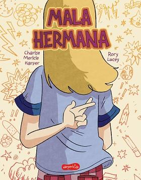 MALA HERMANA. ¿QUÉ SIGNIFICA SER UNA BUENA HERMANA? | 9788418774669 | HARPER, CHARISE MERICLE | Llibreria L'Illa - Llibreria Online de Mollet - Comprar llibres online