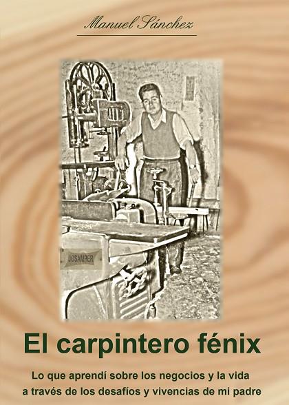 CARPINTERO FÉNIX, EL | 9788415935384 | SÁNCHEZ LÓPEZ, MANUEL | Llibreria L'Illa - Llibreria Online de Mollet - Comprar llibres online