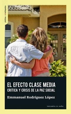 EFECTO CLASE MEDIA, EL | 9788412453829 | RODRÍGUEZ LÓPEZ, EMMANUEL | Llibreria L'Illa - Llibreria Online de Mollet - Comprar llibres online