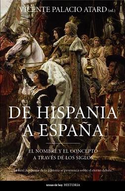 DE HISPANIA A ESPAÑA | 9788484604143 | PALACIO ATARD, VICENTE | Llibreria L'Illa - Llibreria Online de Mollet - Comprar llibres online