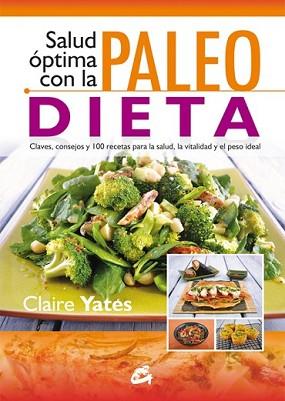 SALUD ÓPTIMA CON LA PALEODIETA | 9788484455530 | YATES, CLAIRE | Llibreria L'Illa - Llibreria Online de Mollet - Comprar llibres online