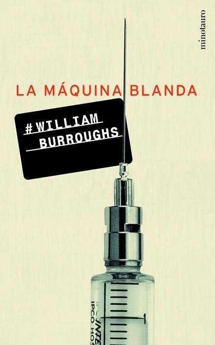 MAQUINA BLANDA, LA | 9788445074374 | BURROUGHS, WILLIAM | Llibreria L'Illa - Llibreria Online de Mollet - Comprar llibres online