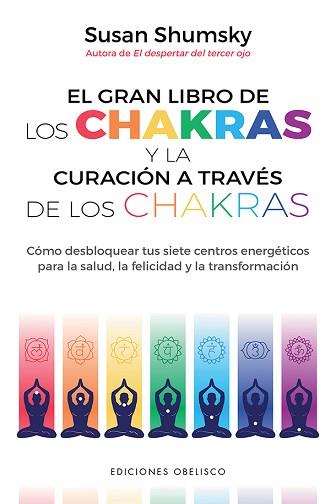 GRAN LIBRO DE LOS CHAKRAS Y LA CURACIÓN A TRAVÉS DE LOS CHAKRAS, EL | 9788491116790 | SHUMSKY, SUSAN | Llibreria L'Illa - Llibreria Online de Mollet - Comprar llibres online