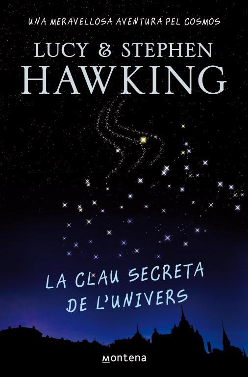 CLAU SECRETA DE L'UNIVERS, LA | 9788484414223 | HAWKING, LUCY / STEPHEN | Llibreria L'Illa - Llibreria Online de Mollet - Comprar llibres online