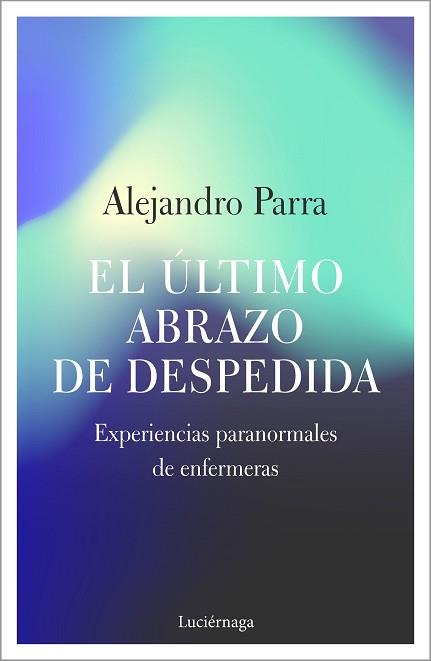 ÚLTIMO ABRAZO DE DESPEDIDA, EL | 9788417371654 | PARRA, ALEJANDRO ENRIQUE | Llibreria L'Illa - Llibreria Online de Mollet - Comprar llibres online