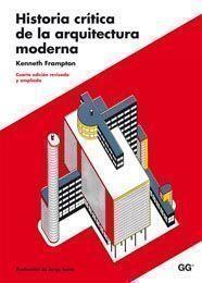 HISTORIA CRÍTICA DE LA ARQUITECTURA MODERNA | 9788425222740 | FRAMPTON, KENNETH | Llibreria L'Illa - Llibreria Online de Mollet - Comprar llibres online