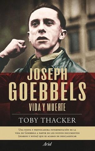 JOSEPH GOEBBELS VIDA Y MUERTE | 9788434469143 | THACKER, TOBY | Llibreria L'Illa - Llibreria Online de Mollet - Comprar llibres online