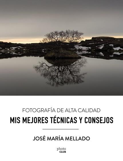 MIS MEJORES TÉCNICAS Y CONSEJOS | 9788441539556 | MELLADO MARTÍNEZ, JOSÉ MARÍA | Llibreria L'Illa - Llibreria Online de Mollet - Comprar llibres online